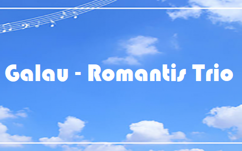 Galau - Romantis Trio
