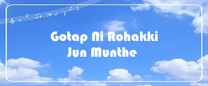 Gotap Ni Rohakki - Jun Munthe