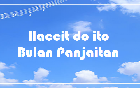 Haccit do ito - Bulan Panjaitan