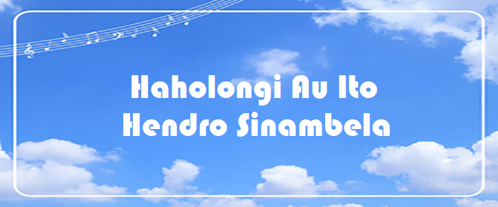 Haholongi Au Ito - Hendro Sinambela