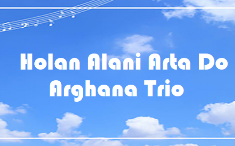 Holan Alani Arta Do - Arghana Trio