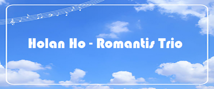 Holan Ho - Romantis Trio