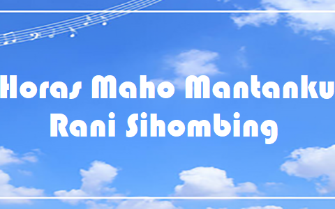 Horas Maho Mantanku - Rani Sihombing