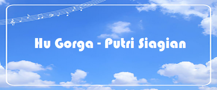Hu Gorga - Putri Siagian