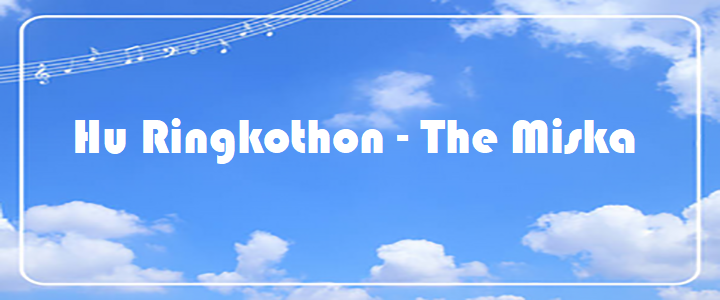 Hu Ringkothon - The Miska
