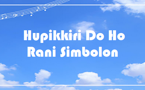 Hupikkiri Do Ho - Rani Simbolon