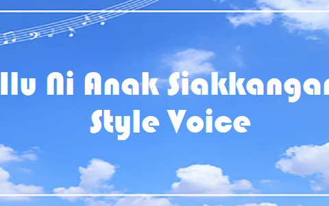 Ilu Ni Anak Siakkangan - Style Voice
