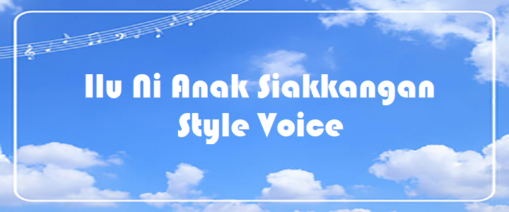Ilu Ni Anak Siakkangan - Style Voice