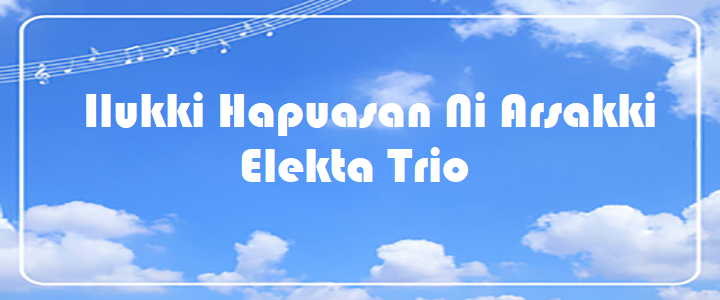 Ilukki Hapuasan Ni Arsakki - Elekta Trio