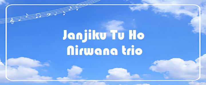 Janjiku Tu Ho - Nirwana trio