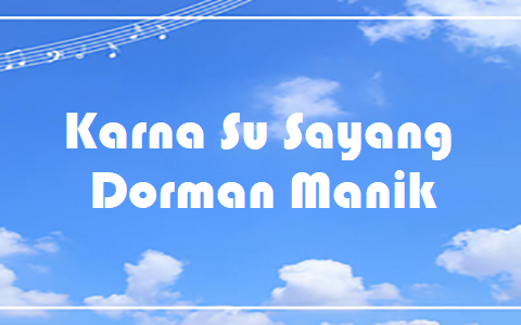 Karna Su Sayang - Dorman Manik