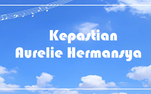 Kepastian - Aurelie Hermansya