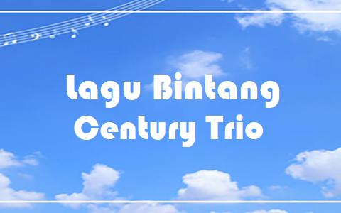Lagu Bintang - Century Trio