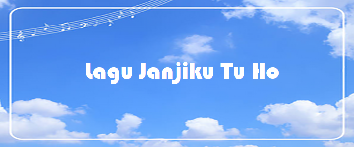 Lagu Janjiku Tu Ho