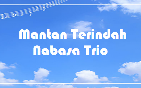 Mantan Terindah - Nabasa Trio