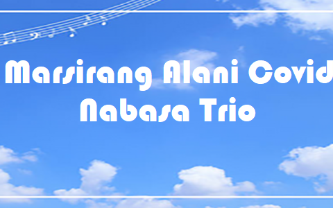 Marsirang Alani Covid - Nabasa Trio
