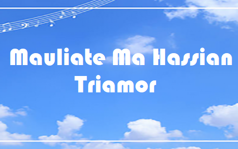 Mauliate Ma Hassian - Triamor