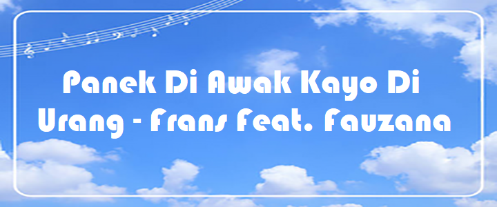 Panek Di Awak Kayo Di Urang - Frans Feat. Fauzana