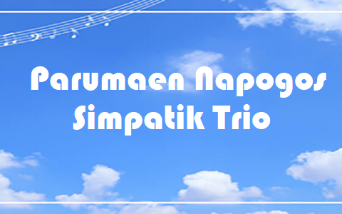 Parumaen Napogos - Simpatik Trio