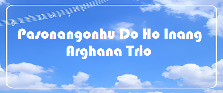 Pasonangonhu Do Ho Inang - Arghana Trio