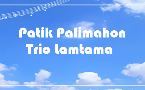 Patik Palimahon - Trio Lamtama