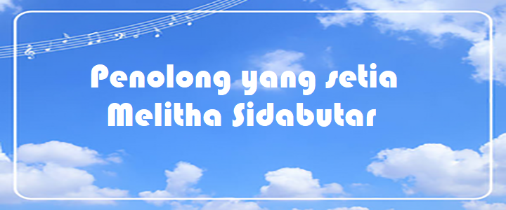 Penolong yang setia - Melitha Sidabutar