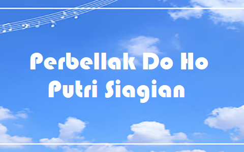 Perbellak Do Ho - Putri Siagian