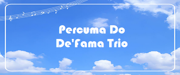 Percuma Do - De'Fama Trio
