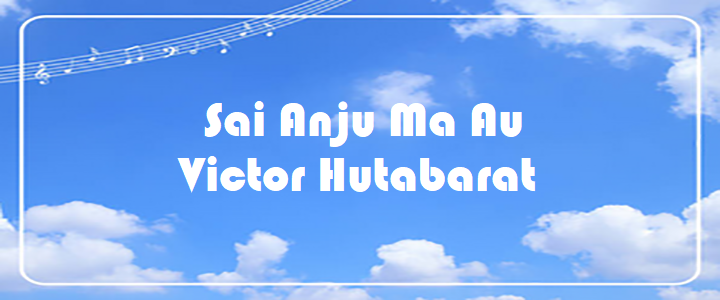 Sai Anju Ma Au - Victor Hutabarat