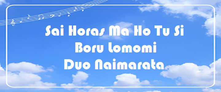 Sai Horas Ma Ho Tu Si Boru Lomomi - Duo Naimarata