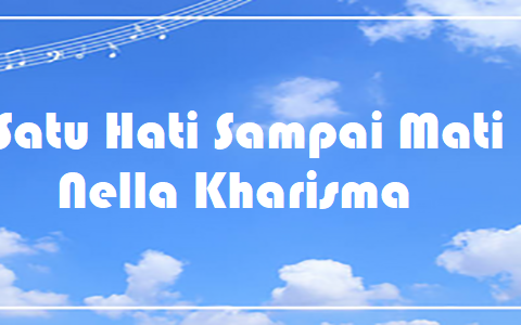 Satu Hati Sampai Mati - Nella Kharisma