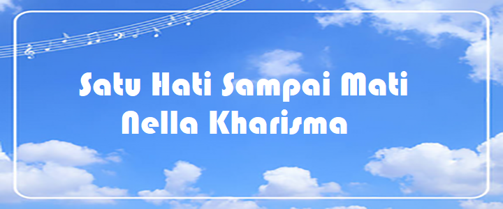 Satu Hati Sampai Mati - Nella Kharisma