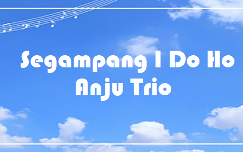 Segampang I Do Ho - Anju Trio
