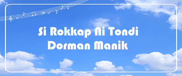 Si Rokkap Ni Tondi - Dorman Manik