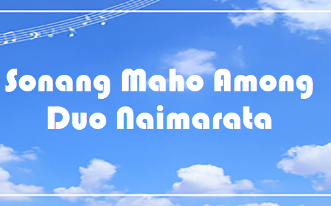 Sonang Maho Among - Duo Naimarata