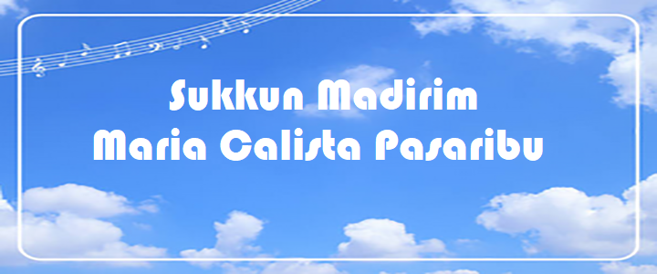 Sukkun Madirim - Maria Calista Pasaribu