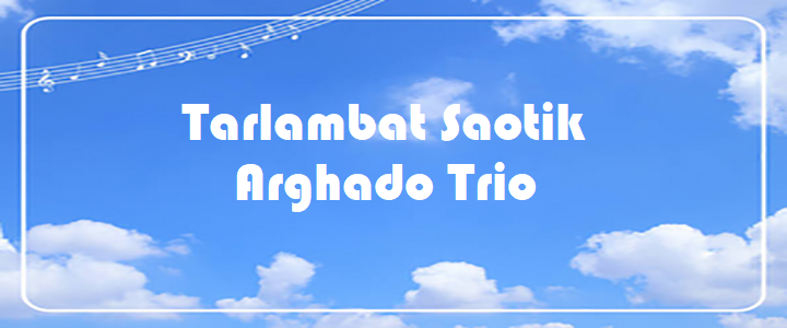 Tarlambat Saotik - Arghado Trio