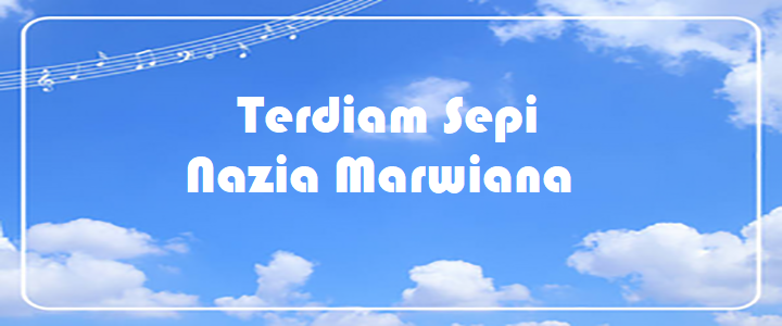 Terdiam Sepi - Nazia Marwiana
