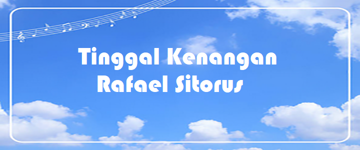 Tinggal Kenangan - Rafael Sitorus