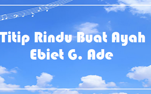 Titip Rindu Buat Ayah - Ebiet G. Ade