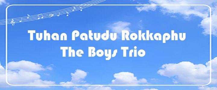 Tuhan Patudu Rokkaphu - The Boys Trio