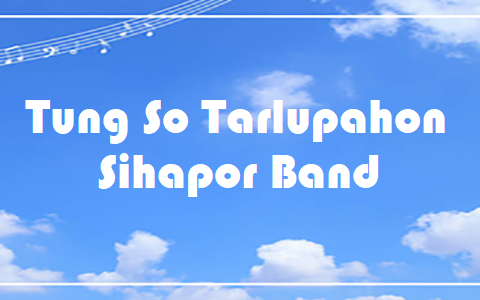 Tung So Tarlupahon - Sihapor Band