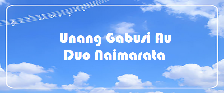 Unang Gabusi Au - Duo Naimarata