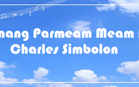 Unang Parmeam Meam Au - Charles Simbolon