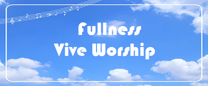Fullness - Vive Worship